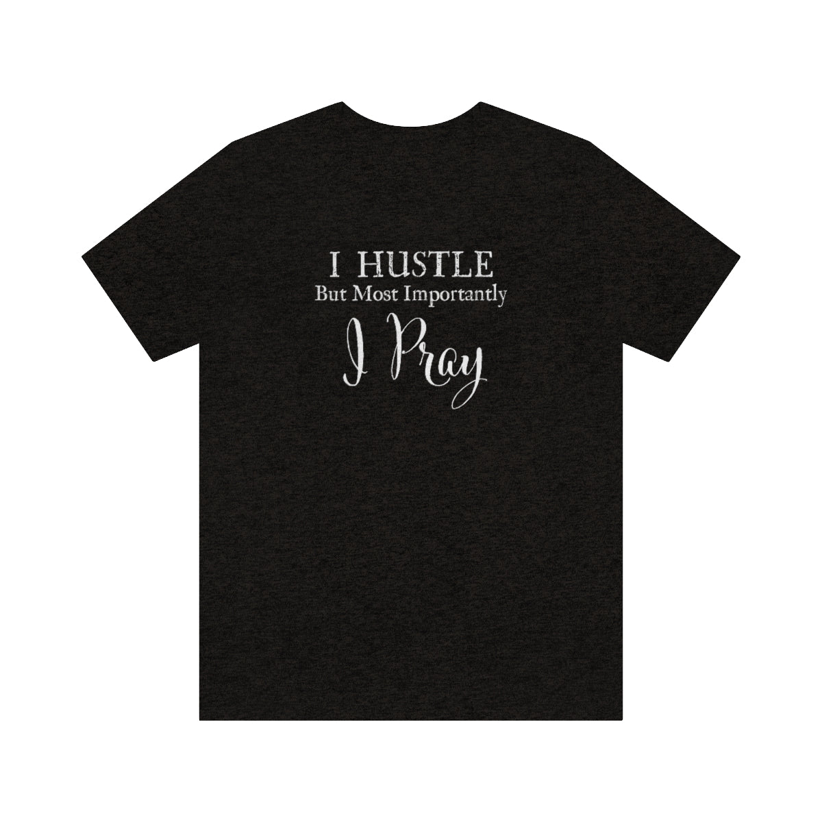 Hustle & Pray - Unisex Jersey Short Sleeve Tee